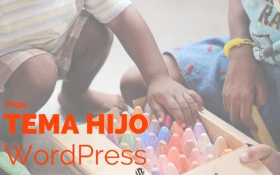 Como crea un tema hijo WordPress paso a paso