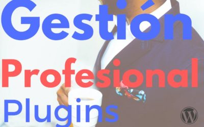 Gestiona tus plugins WordPress como un Profesional