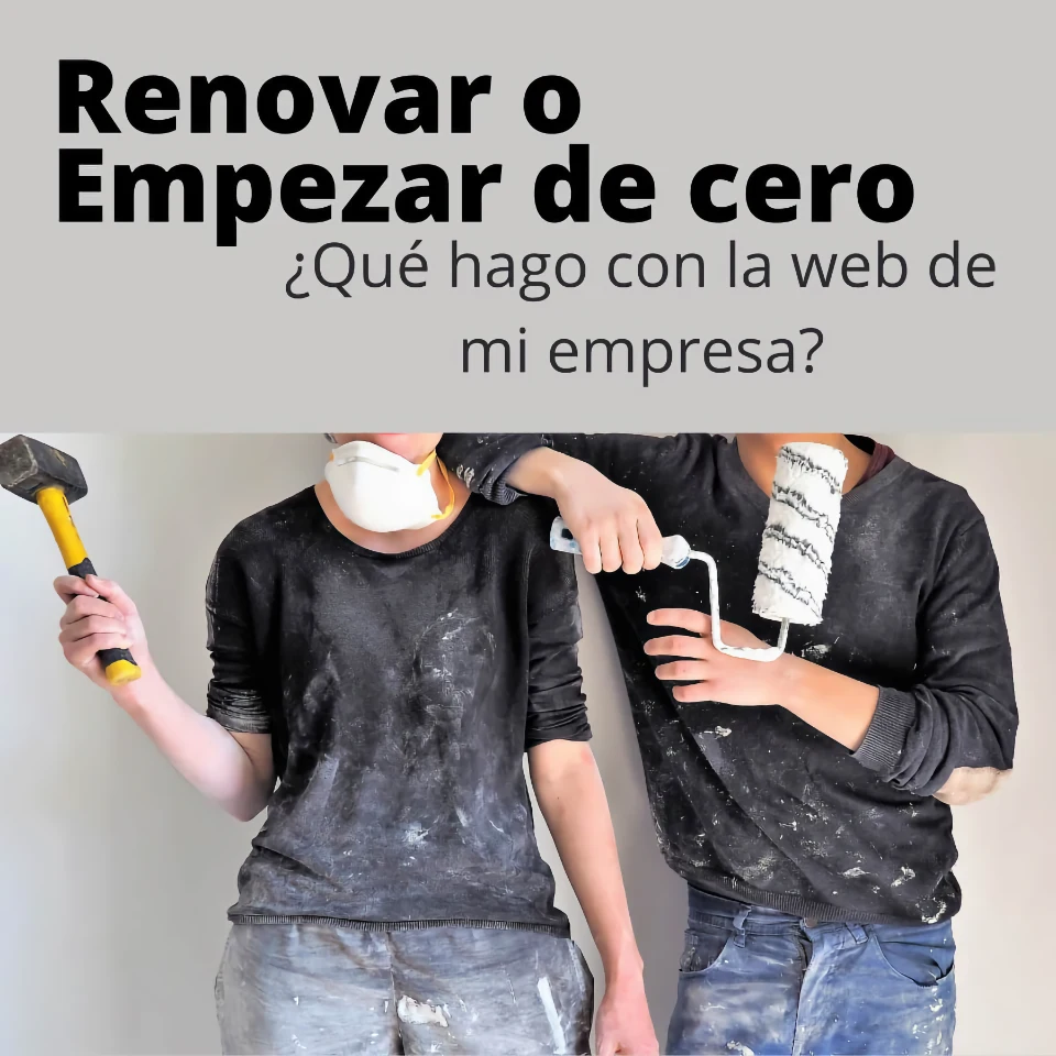 Renovar la web o empezar de cero