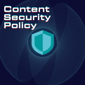 Mejorando la seguridad web con content security policy