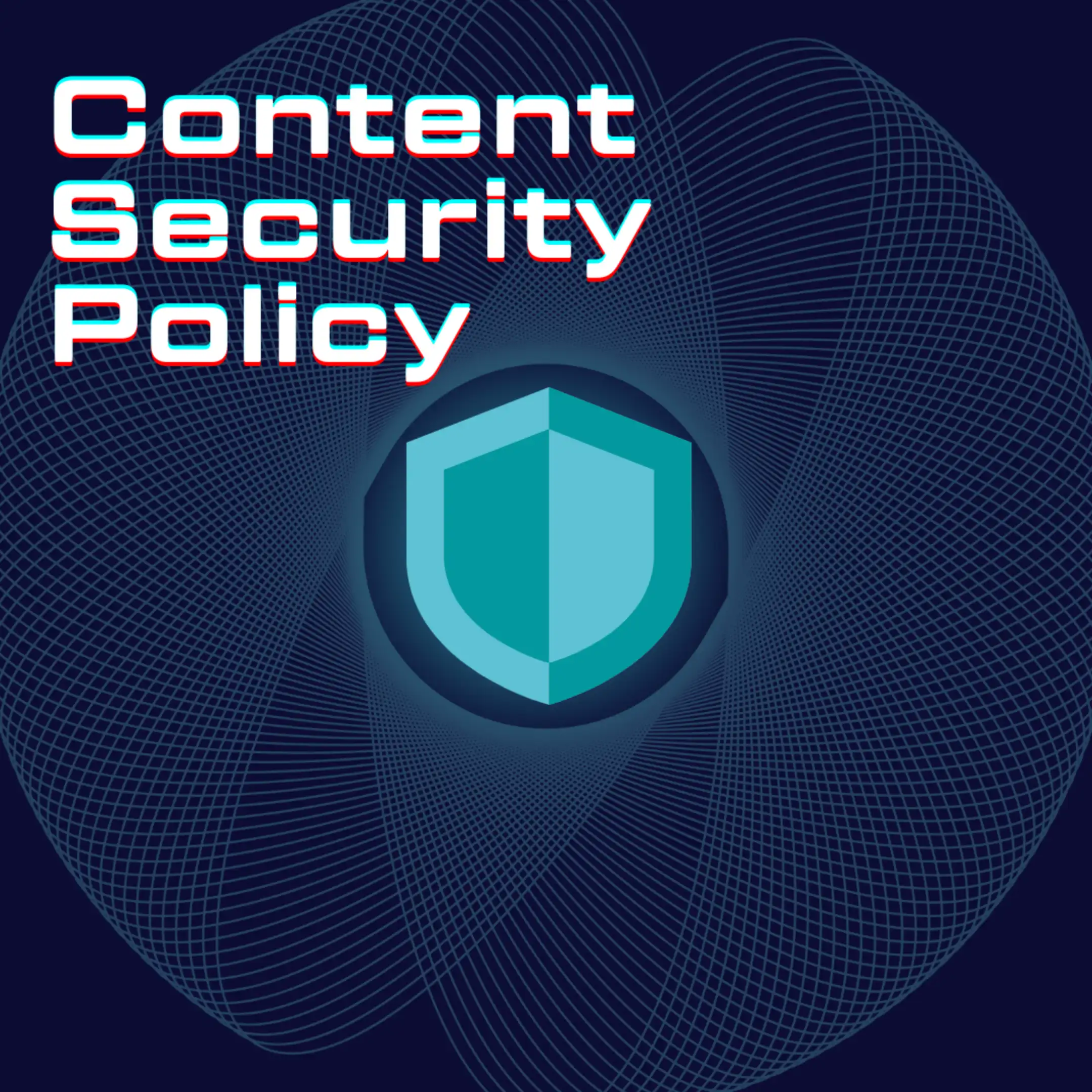 Mejorando la seguridad web con content security policy
