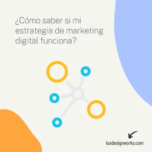 Como saber si mi estrategia de marketing digital funciona