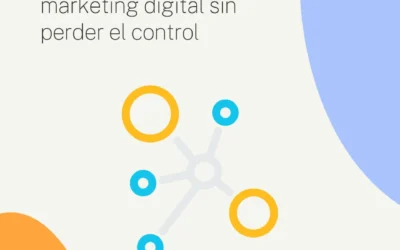 Delegar la gestión de tu marketing digital sin perder el control